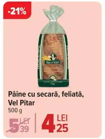 Carrefour Market Pâine cu secarǎ, feliată, Vel Pitar Ofertă