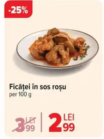 Carrefour Ficǎței în sos roșu Ofertă