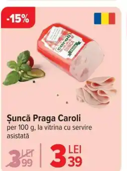 Carrefour Şuncă Praga Caroli Ofertă