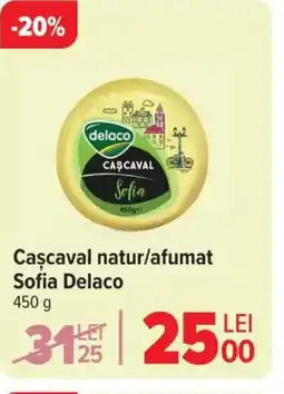 Carrefour Cascaval natur/afumat Sofia Delaco Ofertă