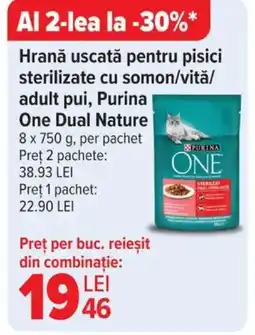 Carrefour Hrană uscată pentru pisici sterilizate cu somon/vitǎ/ adult pui, Purina One Dual Nature Ofertă