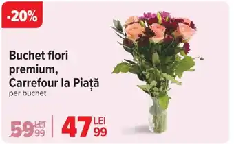 Carrefour Buchet flori premium, Carrefour la Piaţă Ofertă