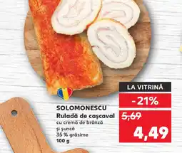 Kaufland SOLOMONESCU Ruladă de caşcaval Ofertă