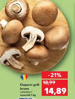 Kaufland Ciuperci grill brune Ofertă