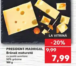 Kaufland PRESIDENT MADRIGAL Brânză maturată Ofertă