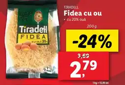 Lidl TIRADELL Fidea cu ou Ofertă