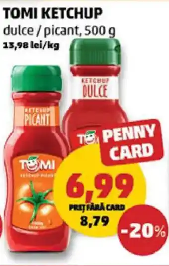 Penny TOMI Ketchup dulce/picant Ofertă