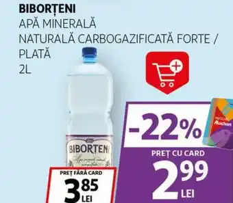 Auchan BIBORŢENI Apă minerală naturală carbogazificată forte / plată Ofertă