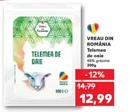 Kaufland VREAU DIN ROMÂNIA Telemea de oaie Ofertă