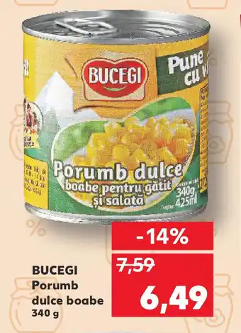 Kaufland BUCEGI Porumb dulce boabe Ofertă