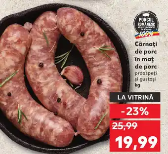 Kaufland Cârnaţi de porc în maţ de porc Ofertă