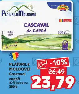 Kaufland PLAIURILE MOLDOVEI Cascaval capră Ofertă