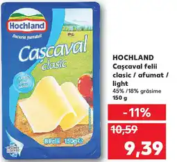 Kaufland HOCHLAND Caşcaval felii clasic / afumat / light Ofertă