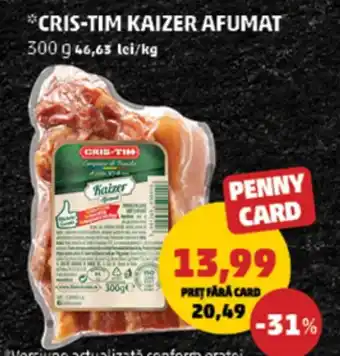 Penny Cris-tim kaizer afumat Ofertă