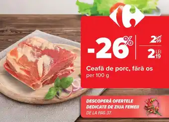 Carrefour Ceafă de porc, fără os Ofertă