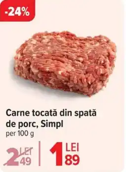 Carrefour Carne tocată din spată de porc, Simpl Ofertă