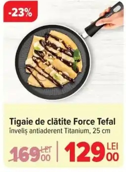 Carrefour Tigaie de clătite Force Tefal Ofertă