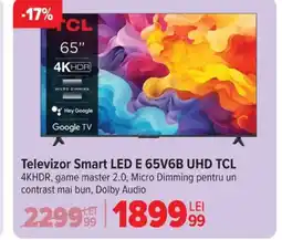 Carrefour Televizor Smart LED E 65V6B UHD TCL Ofertă