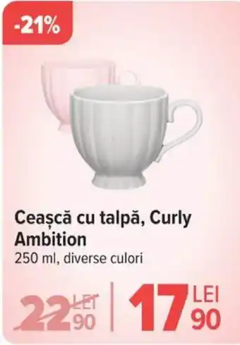 Carrefour Cească cu talpă, Curly Ambition Ofertă