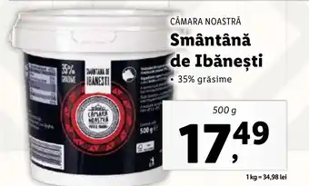 Lidl CĂMARA NOASTRĂ Smântână de Ibăneşti Ofertă