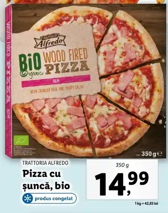 Lidl TRATTORIA ALFREDO Pizza cu șuncă, bio Ofertă