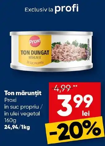 PROFI Ton mărunţit Proxi Ofertă