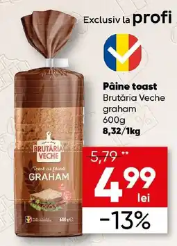 PROFI Pâine toast Brutăria Veche graham Ofertă