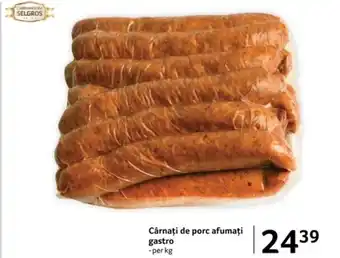 Selgros Cârnaţi de porc afumați gastro Ofertă