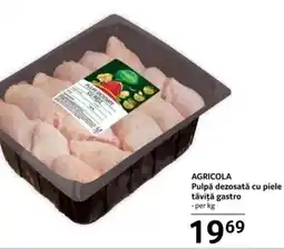 Selgros AGRICOLA Pulpǎ dezosată cu piele tăvițǎ gastro Ofertă