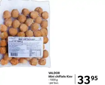 Selgros VALDOR Mini chiftele Kiev Ofertă