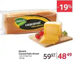 Selgros DELACO Cașcaval Dalia afumat Ofertă