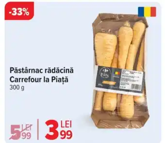 Carrefour Pǎstârnac rădăcină Carrefour la Piaţă Ofertă