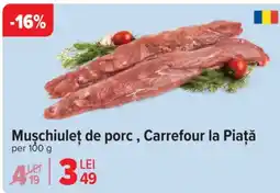 Carrefour Muschiuleţ de porc, Carrefour la Piață Ofertă