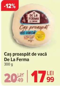 Carrefour Caş proaspăt de vacă De La Ferma Ofertă