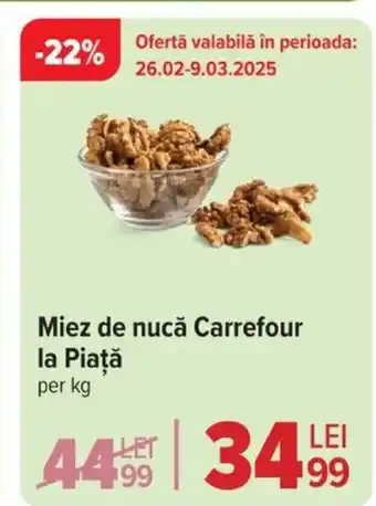 Carrefour Miez de nucă Carrefour la Piaţă Ofertă