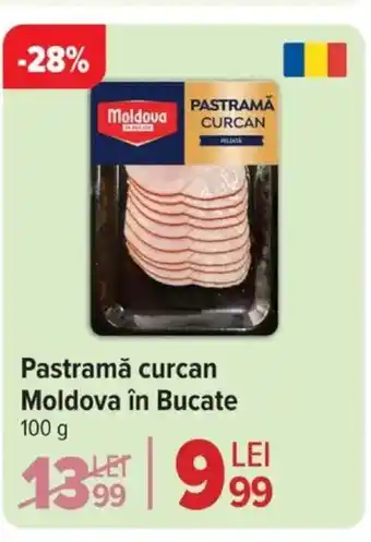 Carrefour Pastramǎ curcan Moldova în Bucate Ofertă