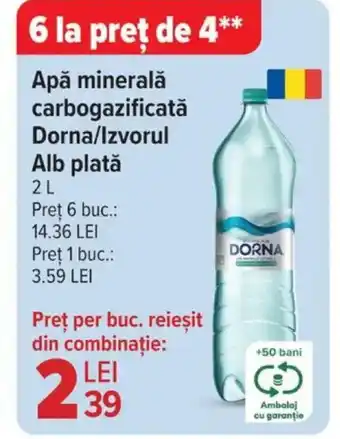 Carrefour Apă minerală carbogazificată Dorna/Izvorul Alb plată Ofertă