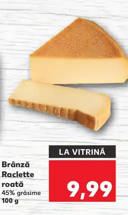 Kaufland Brânză Raclette roată Ofertă