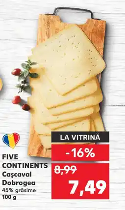 Kaufland FIVE CONTINENTS Caşcaval Dobrogea Ofertă