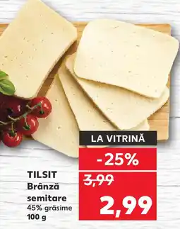 Kaufland TILSIT Brânză semitare Ofertă