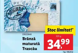 Lidl ORIGINAR Brânză maturată Trascǎu Ofertă