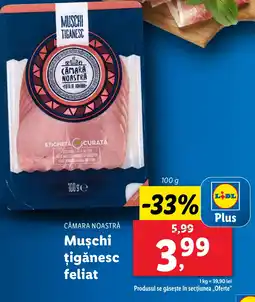 Lidl CĂMARA NOASTRĂ Muşchi țigănesc feliat Ofertă