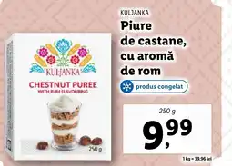 Lidl KULJANKA Piure de castane, cu aromă de rom Ofertă