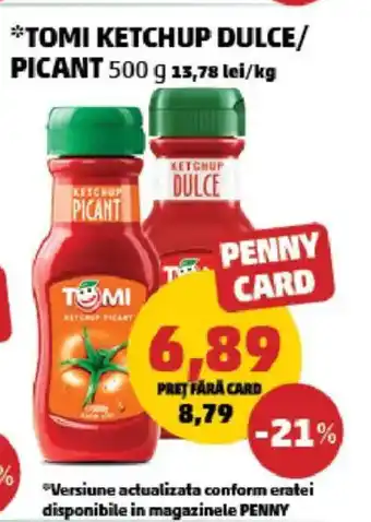 Penny TOMI Ketchup dulce/ picant Ofertă