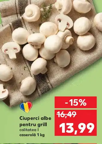 Kaufland Ciuperci albe pentru grill Ofertă