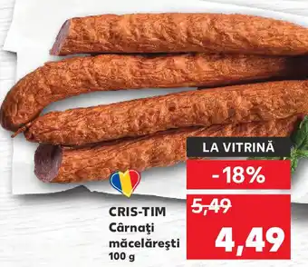 Kaufland CRIS-TIM Cârnaţi măcelǎreşti Ofertă