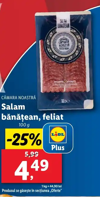 Lidl CĂMARA NOASTRĂ Salam bǎnǎțean, feliat Ofertă