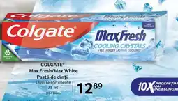 Selgros COLGATE Max Fresh/Max White Pastă de dinți Ofertă