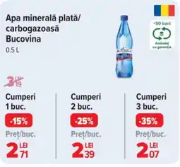 Carrefour Market Apa minerală plată/ carbogazoasă Bucovina Ofertă