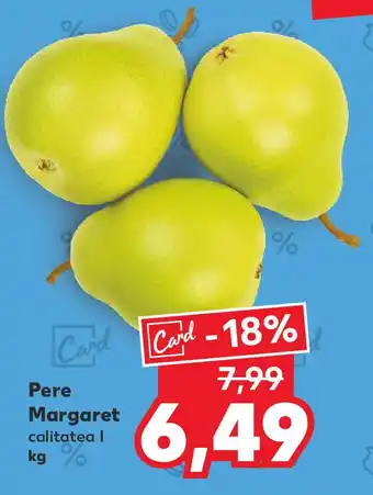 Kaufland Pere Margaret Ofertă